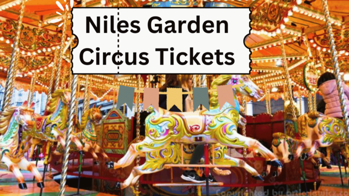 Niles Garden Circus Tickets